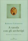 A Tavola con gli Archetipi — Libro