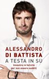 A Testa in Su - Investire in Felicità per non Essere Sudditi — Libro