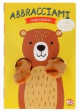 Abbracciami - Orsacchiotto — Libro/Gioco