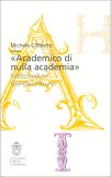 «Academico di Nulla Academia» — Libro