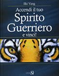 Accendi il tuo Spirito Guerriero e Vinci! — Libro
