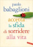 Accetta la Sfida di Sorridere alla Vita — Libro