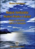 Acqua Ionizzata: Alcalina Ridotta o Acida? — Libro