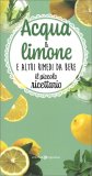 ACQUA & LIMONE E ALTRI RIMEDI DA BERE
Il piccolo ricettario

