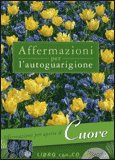 Affermazioni per l'Autoguarigione - Cuore + CD — Libro