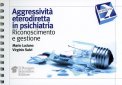 Aggressività Eterodiretta in Psichiatria  — Libro