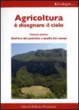 Agricoltura è Disegnare il Cielo - Vol. 1 — Libro
