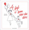 Ai Figli ci Sono Cose da Dire — Libro