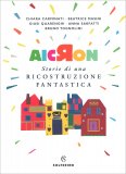 Aicron - Storie di una Ricostruzione Fantastica — Libro