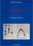 Aikido - Il Corpo Cosciente — Libro