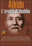 Aikido - L'eredità di Ueshiba — Libro