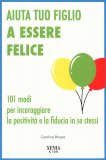 Aiuta Tuo Figlio a Esser Felice — Libro