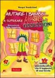 Aiutare i Bambini... a Superare Ansie e Ossessioni — Libro
