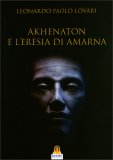 Akhenaton e l'Eresia di Amarna — Libro