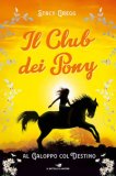 Al Galoppo Col Destino Il Club Dei Pony — Libro
