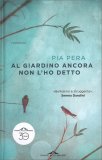 Al Giardino Ancora Non l'Ho Detto — Libro