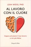 Al Lavoro con il Cuore — Libro
