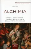 ALCHIMIA
Storia, procedimenti, segreti alla ricerca della pietra filosofale
di Roberto Tresoldi