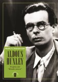 Aldous Huxley Profeta Del Mondo Nuovo