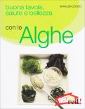 Buona Tavola, Salute e Bellezza con le Alghe — Libro