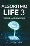 Algoritmo Life 3: Testimonianze dal Futuro Diario Anno Domini 2032 — Libro