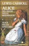 Alice nel Paese delle Meraviglie e Alice nello Specchio — Libro
