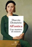 All'antica. Una Maniera Di Esistere — Libro