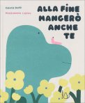 Alla Fine Mangerò Anche Te — Libro