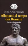 Allenarsi al Tempo dei Romani — Libro