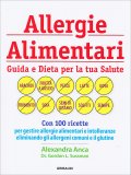 ALLERGIE ALIMENTARI: GUIDA E DIETA PER LA TUA SALUTE
Con 100 ricette per gestire allergie alimentari e intolleranze eliminando gli allergeni comuni e il glutine
di Alexandra Anca, Gordon L. Sussman

