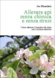 Allevare Api Senza Chimica e Senza Stress — Libro