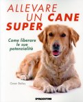 Allevare un Cane Super  — Libro