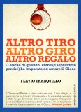 Altro Tiro Altro Giro Altro Regalo  — Libro