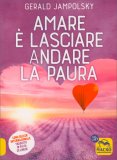 Amare è Lasciare Andare la Paura — Libro