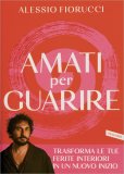 Amare per Guarire — Libro