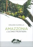 Amazzonia. Il Futuro della Foresta è il Nostro Futuro — Libro