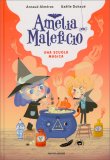 Amelia Maleficio - Una Scuola Magica — Libro