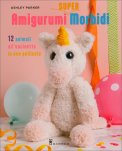 Amigurumi Super Morbidi — Libro
