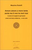 Amore Amore A More Tanta Zente Ma Ti Non Te Mori Mai — Libro