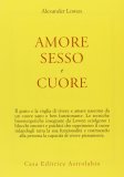 AMORE, SESSO E CUORE
di Alexander Lowen

