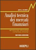 Analisi Tecnica Dei Mercati Finanziari. Metodologie, Applicazioni E Strategie Operative