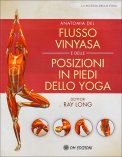 Anatomia del Flusso Vinyasa e delle Posizioni in Piedi dello Yoga  — Libro