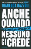 Anche Quando Nessuno Ci Crede — Libro
