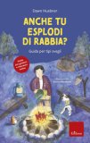 Anche Tu Esplodi Di Rabbia? Guida Per Tipi Svegli Nuova Ediz