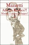 Ancora Keynes?! Miseria o Nuovo Sviluppo?  — Libro