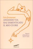 Andando Via Hai Dimenticato il Mio Cuore — Libro