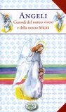 Angeli - Custodi del Nostro Vivere e della Nostra Felicità   — Libro