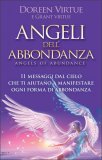 ANGELI DELL'ABBONDANZA
11 Messaggi dal Cielo che ti aiutano a manifestare ogni forma di abbondanza
di Doreen Virtue, Grant Virtue

