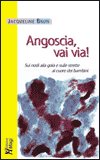 Angoscia, Vai Via! — Libro