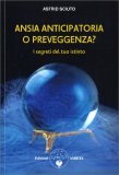 Ansia Anticipatoria o Preveggenza? — Libro